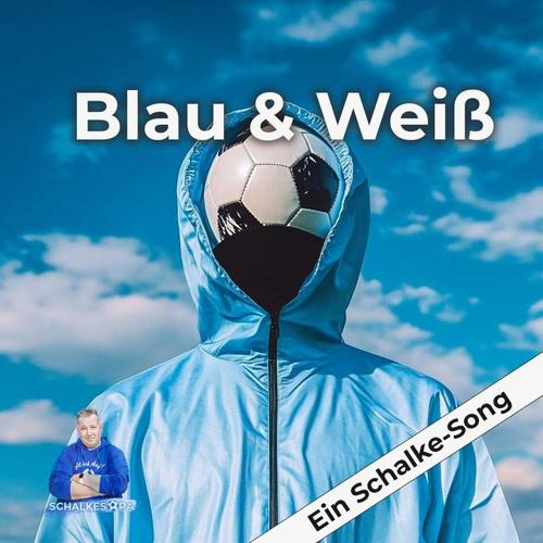 Blau und Weiss (Ein Schalke-Song)
