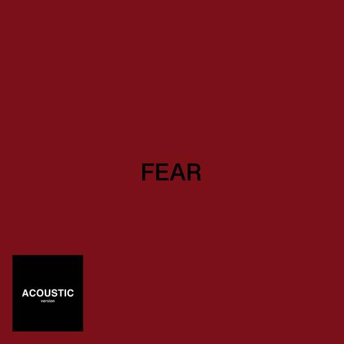 FEAR (Acoustic Version) [Explicit]