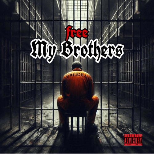 Free My Brothers (Explicit)