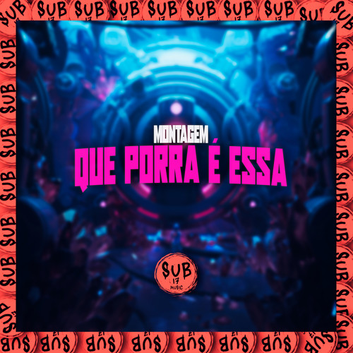 MONTAGEM QUE PORRA É ESSA (Explicit)