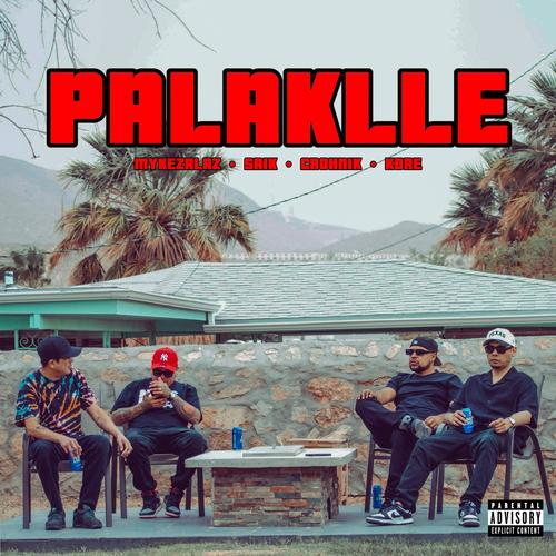Palaklle (feat. Crohnik, Saik Uno aka Mad Smokah, Kore & Next Level Records) [Explicit]