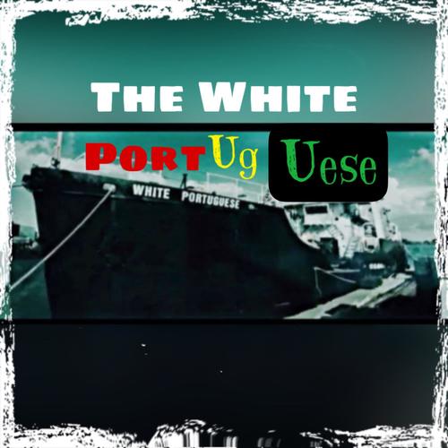 THE WHITE PORTUGUSE (Explicit)