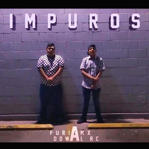 Impuros (feat. Dowal Rc) [Explicit]