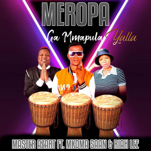 Meropa Yalla Ga Mmapula (feat. Mkoma Saan & Riah Lee)