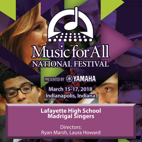 2018 Music for All (Indianapolis, IN) : Lafayette High School Madrigal Singers [Live]