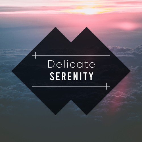 #Delicate Serenity
