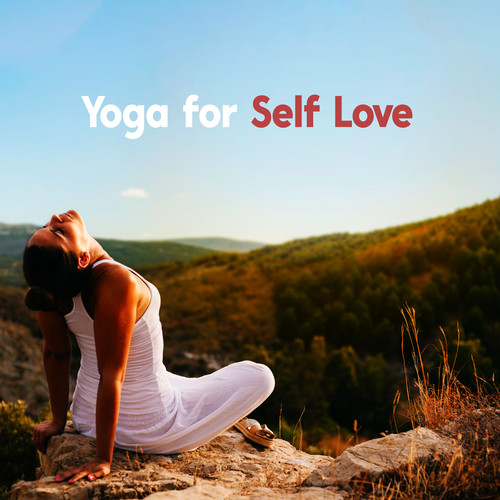 Yoga for Self Love: Fall in Love with Yourself with Yoga Poses