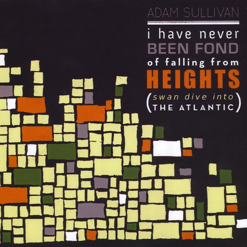 I Have Never Been Fond Of Falling From Heights (Swan Dive Into the Atlantic)