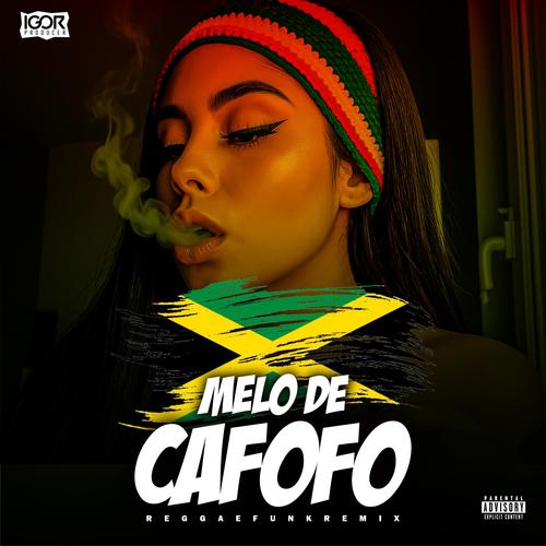 MELÔ DE CAFOFO (Reggae Remix)