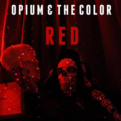 Opium And The Color Red (Explicit)