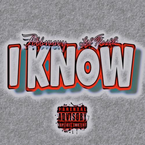 I Know (feat. Lil Keith) [Explicit]