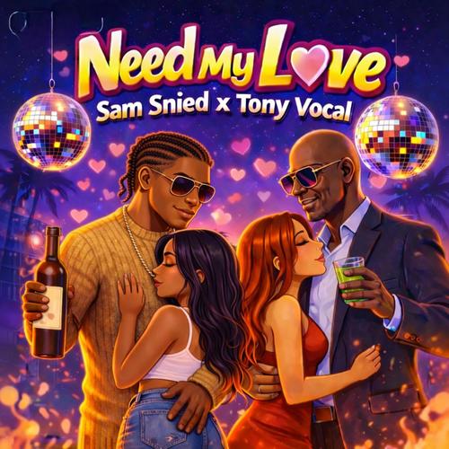 Need My Love (feat. Tony Vocal)