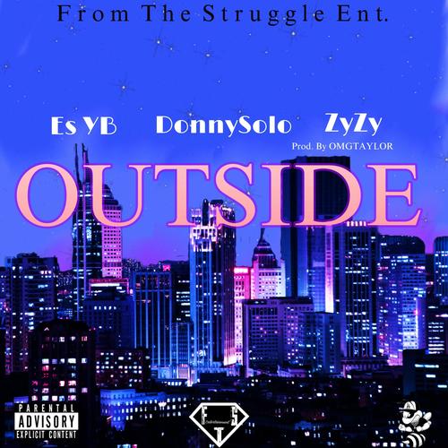 Outside (feat. DonnySolo & ZyZy) [Explicit]