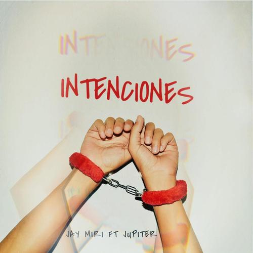 INTENCIONES (feat. Jay miri) [Explicit]