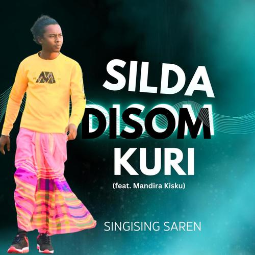 SILDA DISOM KURI (feat. MANDIRA KISKU)