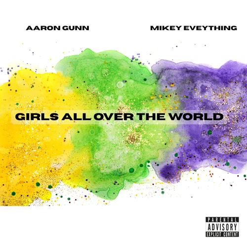 Girls (All Over the World) (feat. Mikey Everything) [Explicit]