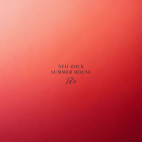 Néo Zouk Summer House, Pt. 4