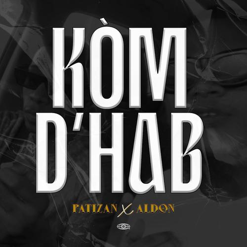 Kom D'hab (feat. Aldon) [Explicit]