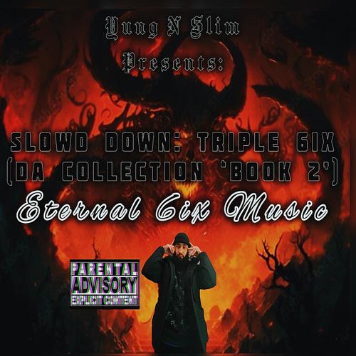 SlowD Down: Triple 6ix (Da Collection 'Book 2') [Explicit]