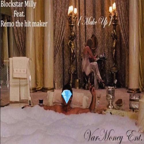 Make Up (feat. Blockstar Milly & Remo The Hitmaker) [Explicit]