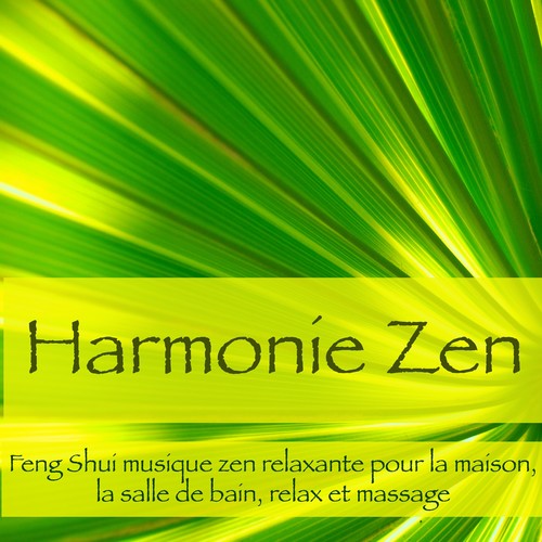 Harmonie Zen – Feng Shui musique zen relaxante pour la maison, la salle de bain, relax et massage