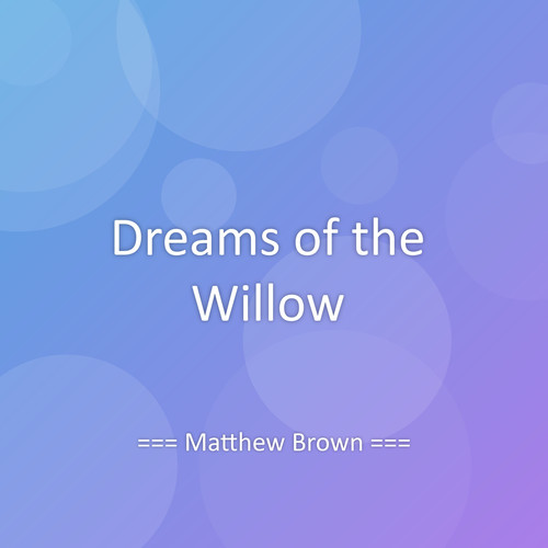 Dreams of the Willow