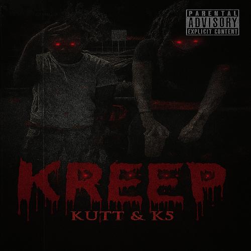 Kreep (feat. Kutt) [Explicit]