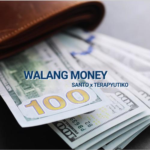 WALANG MONEY (feat. Santo Skwater) [Explicit]
