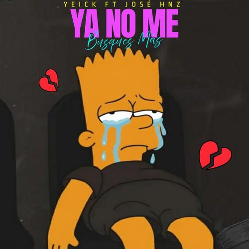 YA NO ME BUSQUES MÁS (feat. JOSE HZN & QUISMA MUSIC)