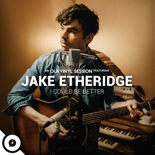 I Could Be Better (OurVinyl Sessions)