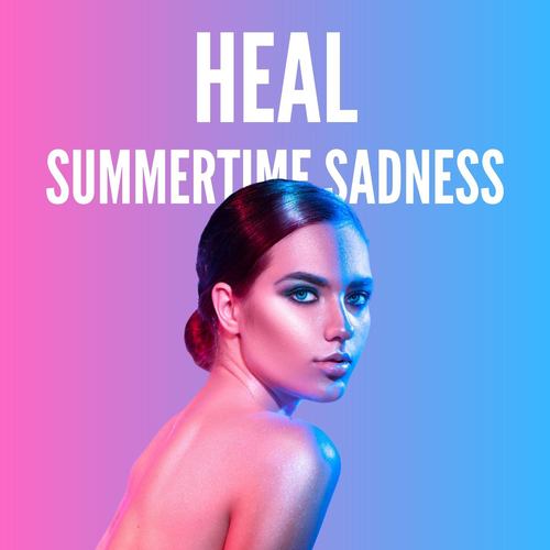 Heal Summertime Sadness: Music to Let go of Anxieties, Fears, Worries