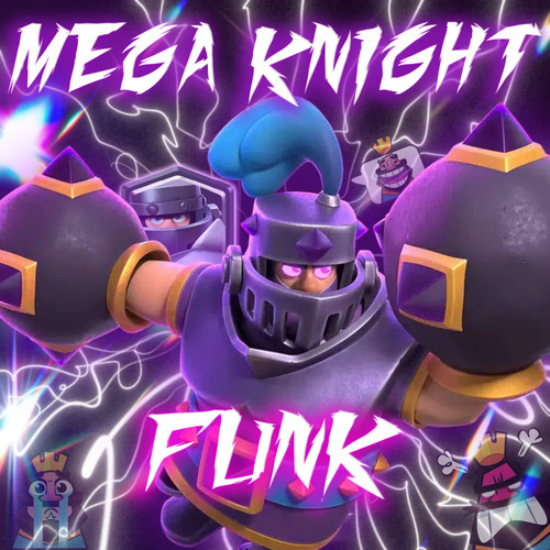 MEGA KNIGHT FUNK