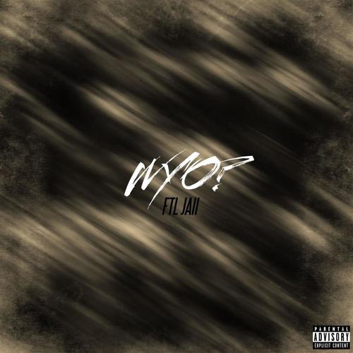 WYO? (What You On) [Explicit]