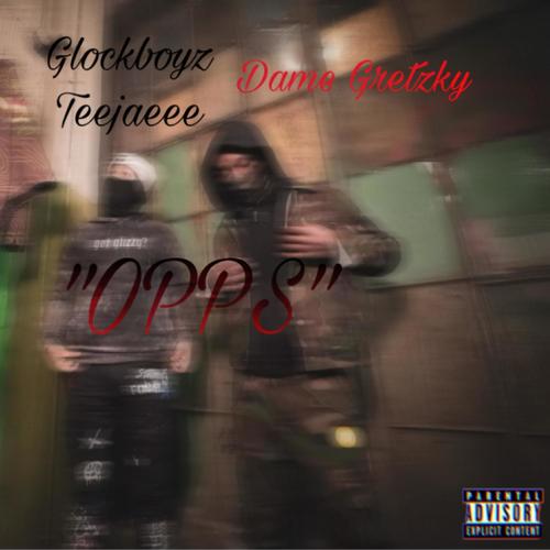 Opps (Glockboyz Teejaeee) [Explicit]