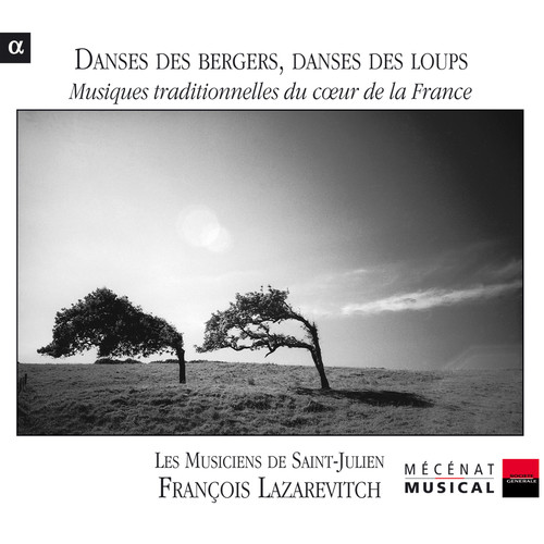Danses des bergers, danses des loups: Musiques traditionnelles du coeur de la France