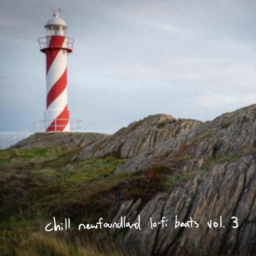 Chill Newfoundland Lo-fi Beats, Vol. 3