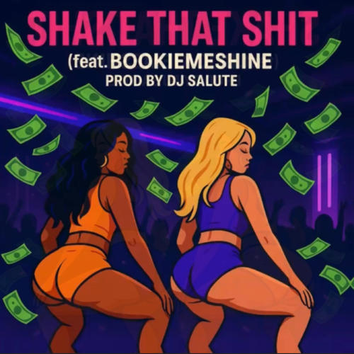 Shake That **** (feat. Bookiemeshine & DjSaluteNj) [Explicit]