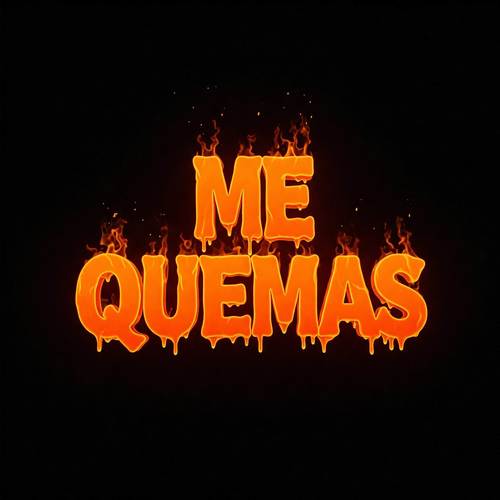 Me quemas