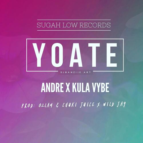 Yoate (feat. Andre, Kula Vybs & Wild Jay)
