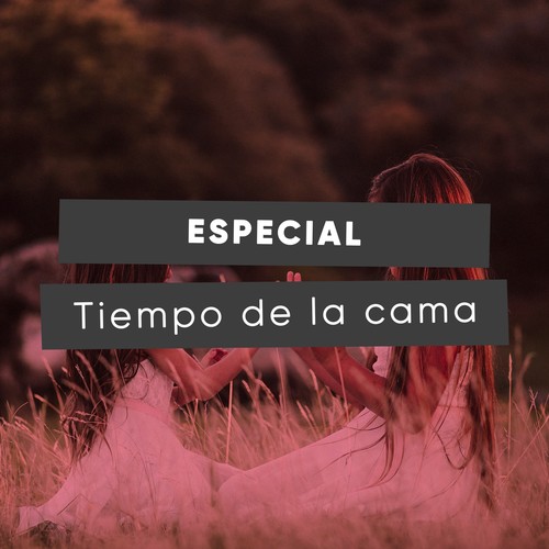 #Especial Tiempo de la cama