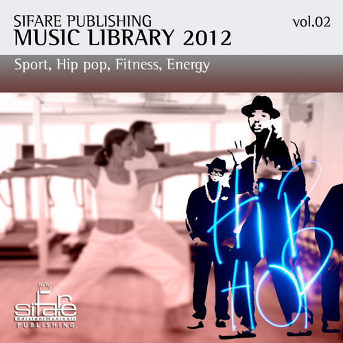 Sifare Publishing Music Library 2012, Vol. 2 (Sport, Hip pop, Fitness, Energy)