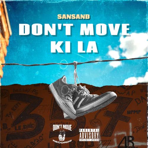Don't Move Ki La (Explicit)