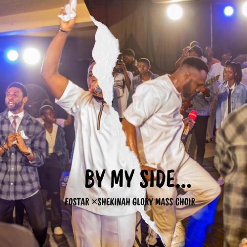 By My Side (feat. Shekinah Glory Mass Choir) [Live]