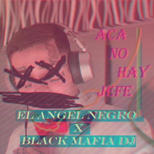 Aca No Hay Jefe (2021) EP (feat. Black Mafia DJ)