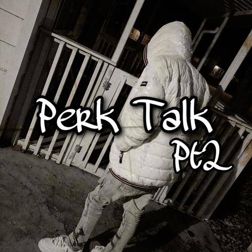Perk Talk Pt 2 (Explicit)