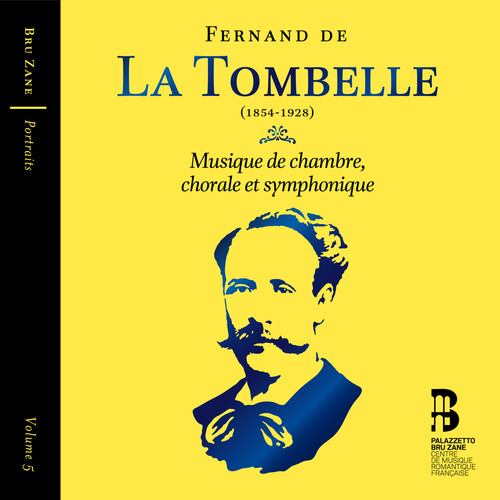 Fernand de La Tombelle: Musique de chambre, chorale et symphonique (Portraits, Vol. 5)