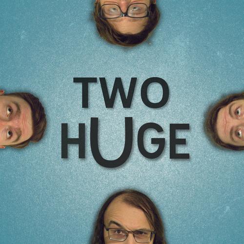 Two Huge