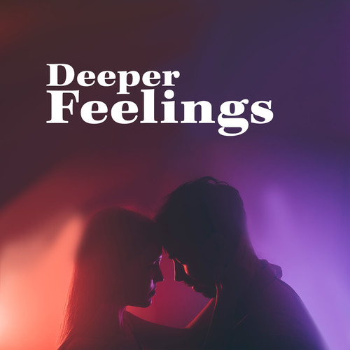 Deeper Feelings: ****** Trap for Pure Sensuality & Make Loving (Explicit)