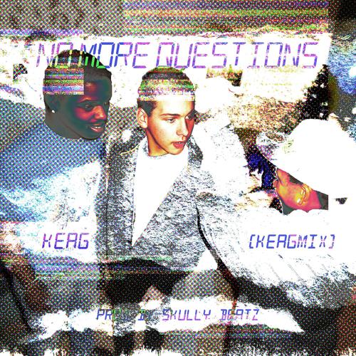 No More Questions (KeagmixNotTheRemix) (feat. Sully Beatz)