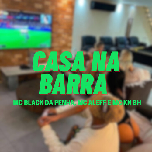 CASA NA BARRA (Explicit)